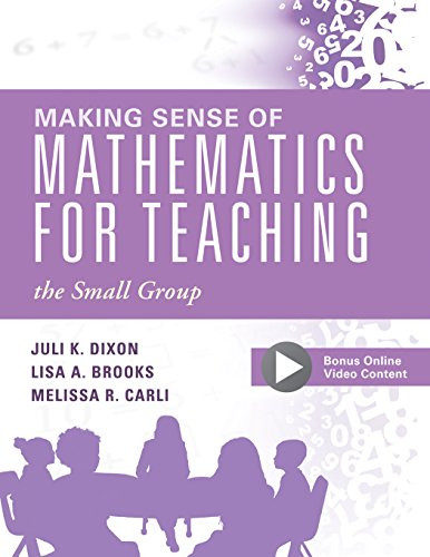 Making Sense of Mathematics for Teaching the Small Group ((Small-Group Instruction Strategies to Differentiate Math Lessons in Elementary Classrooms)) by Juli K. Dixon, Lisa A. Brooks, Melissa R. Carli, 9781947604049