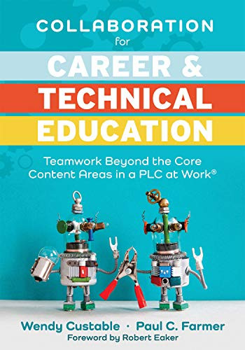 Collaboration for Career and Technical Education by Wendy Custable, Paul C. Farmer, 9781949539677