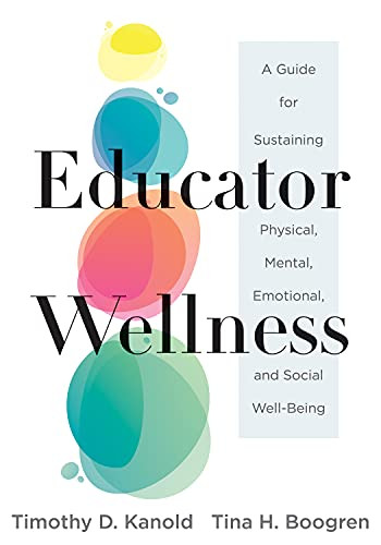 Educator Wellness by Timothy D. Kanold, Tina H. Boogren, 9781954631090