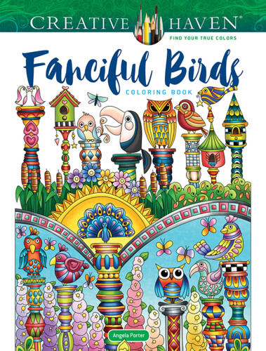Creative Haven Fanciful Birds Coloring Book by Angela Porter, 9780486850405