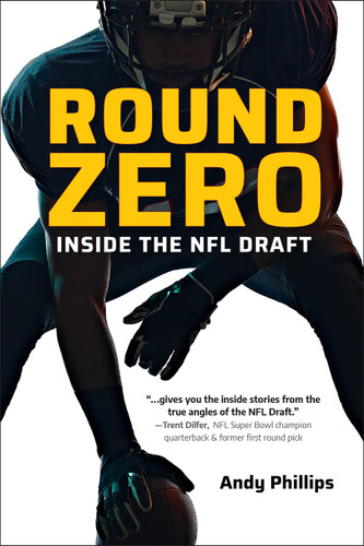 Round Zero (Inside the NFL Draft) by Andy Phillips, 9781578269723