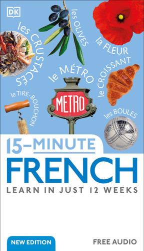 15-Minute French (Learn in Just 12 Weeks) by DK, 9780744073713