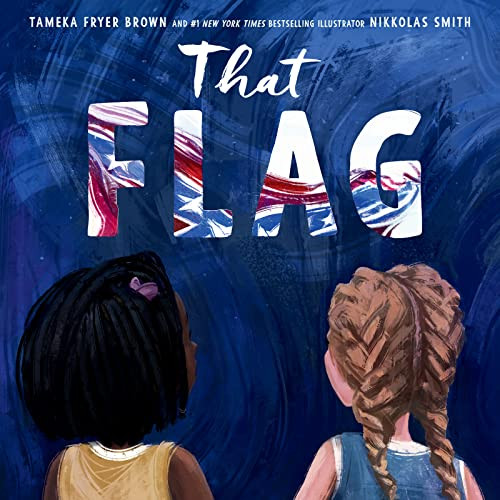 That Flag by Tameka Fryer Brown, Nikkolas Smith, 9780063093447