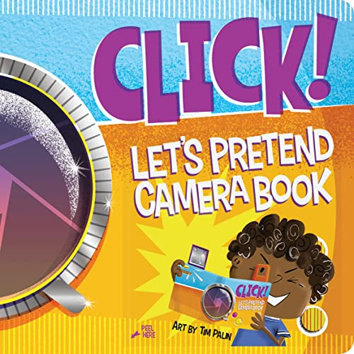 Click! Let's Pretend Camera Book (An Interactive Board Book Perfect for Pretend Play and Screen-Free Fun. With Pull-out Tabs (Flash and Viewfinder)) by duopress labs, Tim Palin, 9781950500734