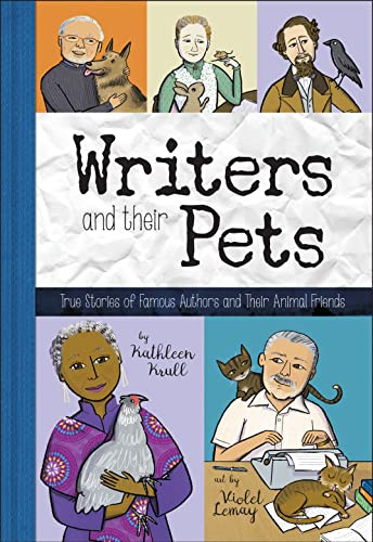Writers and Their Pets by Kathleen Krull, Violet Lemay, 9781947458529