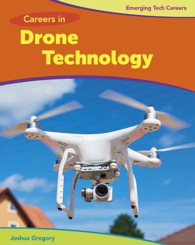 Careers in Drone Technology by Josh Gregory, 9781534129740