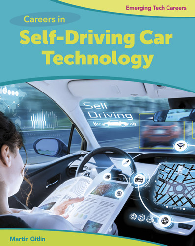 Careers in Self-Driving Car Technology by Martin Gitlin, 9781534129788 Careers in Self-Driving Car Technology by Martin Gitlin, 9781534129788