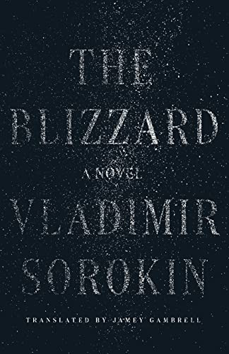 The Blizzard (A Novel) by Vladimir Sorokin, Jamey Gambrell, 9780374610364