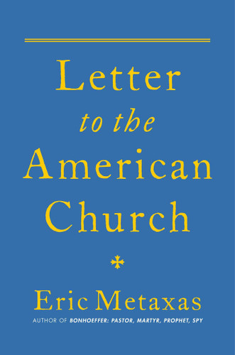 Letter to the American Church by Eric Metaxas, 9781684513895