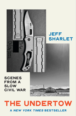 The Undertow (Scenes from a Slow Civil War) by Jeff Sharlet, 9781324006497