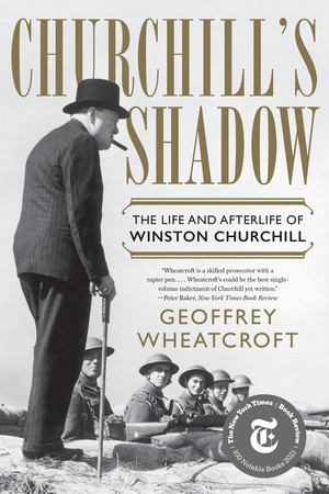 Churchill's Shadow (The Life and Afterlife of Winston Churchill) - 9781324050384 by Geoffrey Wheatcroft, 9781324050384