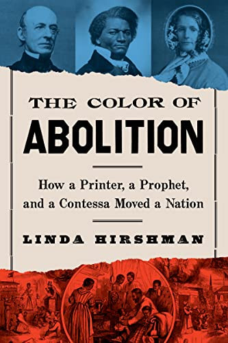 The Color of Abolition (How a Printer, a Prophet, and a Contessa Moved a Nation) - 9780063268708 by Linda Hirshman