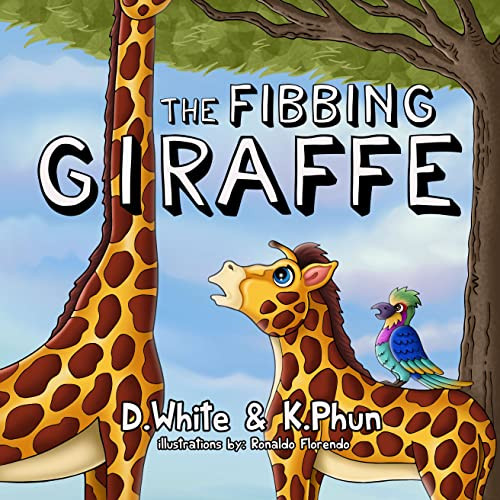 The Fibbing Giraffe by D. White, K. Phun, Ronaldo Florendo, 9781631959721
