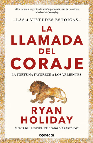 La llamada del coraje / Courage Is Calling: Fortune Favors the Brave (Spanish Edition) by Ryan Holiday, 9786073815260