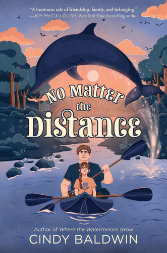 No Matter the Distance by Cindy Baldwin, 9780063006447