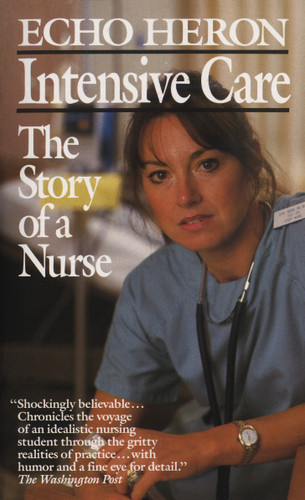 Intensive Care: The Story of a Nurse by Echo Heron, 9780804102513 Intensive Care: The Story of a Nurse by Echo Heron, 9780804102513