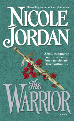 The Warrior (A Novel) by Nicole Jordan, 9780804119863