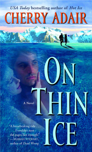 On Thin Ice (A Novel) by Cherry Adair, 9780804120036