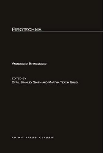 Pirotechnia by Vannoccio Biringuccio, Cyril Stanley Smith, Martha Teach Gnudi, 9780262520171