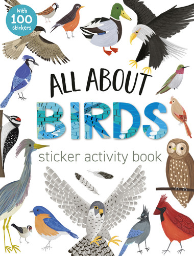 All About Birds Sticker Activity Book (With 100 Stickers!) by Tiger Tales, Kelsey Collings, 9781664340527