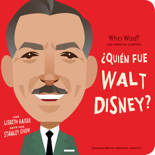 ¿Quién fue Walt Disney?: ¿Quién fue? Un libro de cartón (Spanish Edition) by Lisbeth Kaiser, Stanley Chow, Yanitzia Canetti, Adriana Dominguez, Who HQ, 9780593523148 ¿Quién fue Walt Disney?: ¿Quién fue? Un libro de cartón (Spanish Edition) by Lisbeth Kaiser, Stanley Chow, Yanitzia Canetti, Adriana Dominguez, Who HQ, 9780593523148