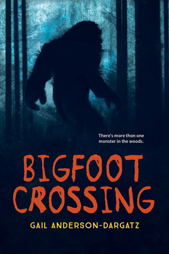 Bigfoot Crossing by Gail Anderson-Dargatz, 9781459834767