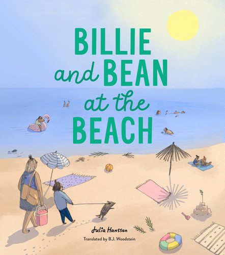 Billie and Bean at the Beach by Julia Hansson, B.J. Woodstein, 9781459834415