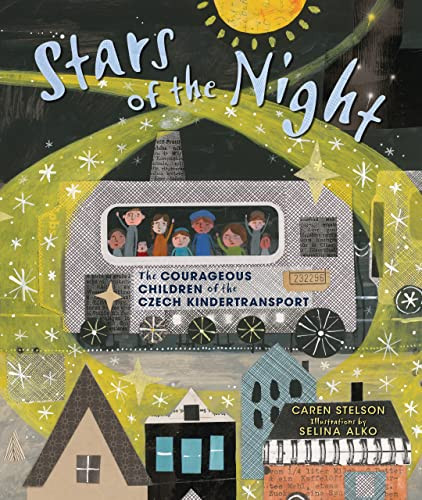Stars of the Night (The Courageous Children of the Czech Kindertransport) by Caren Stelson, Selina Alko, 9781541598683 Stars of the Night (The Courageous Children of the Czech Kindertransport) by Caren Stelson, Selina Alko, 9781541598683