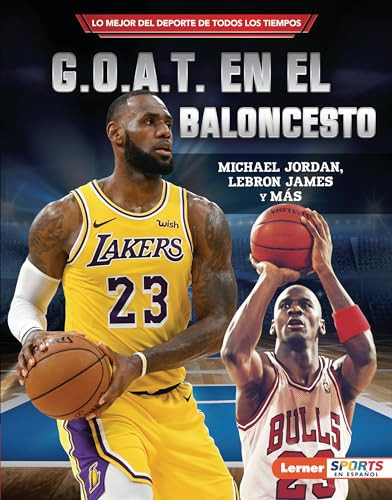 G.O.A.T. en el baloncesto (Basketball's G.O.A.T.) (Michael Jordan, LeBron James y más) (Spanish Edition) by Joe Levit, 9781728477350