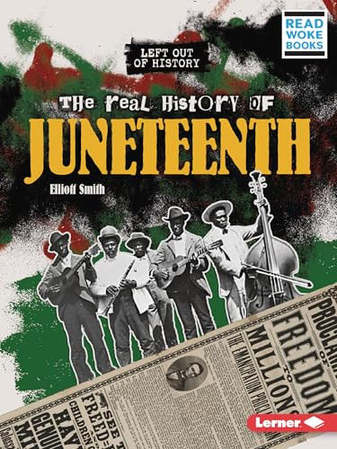 The Real History of Juneteenth - 9781728479095 by Elliott Smith, 9781728479095
