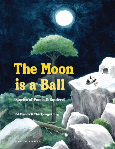 The Moon Is a Ball (Stories of Panda & Squirrel) by Ed Franck, Thé Tjong-Khing, 9781776574933
