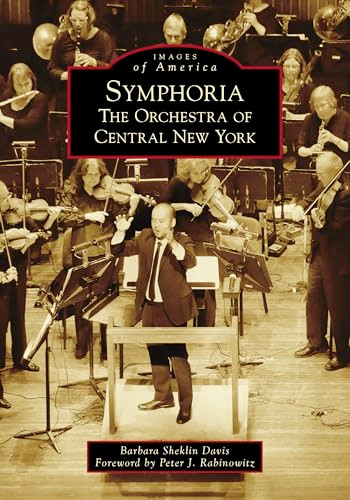 Symphoria (The Orchestra of Central New York) by Ms. Barbara Sheklin Davis, 9781467109147