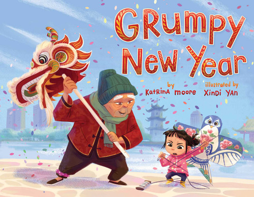 Grumpy New Year (A Grandpa Grumps Funny Social Emotional Learning Picture Book for Kids) by Katrina Moore, Xindi Yan, 9781499812824