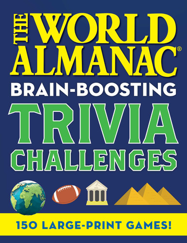 The World Almanac Brain-Boosting Trivia Challenges (150 Large-Print Games!) by World Almanac, 9781510774315