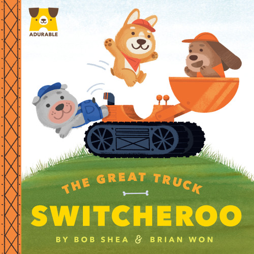 Adurable: The Great Truck Switcheroo by Bob Shea, Brian Won, 9780593325957