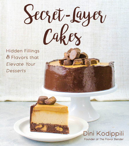 Secret-Layer Cakes (Hidden Fillings and Flavors that Elevate Your Desserts) by Dini Kodippili, 9781624144776