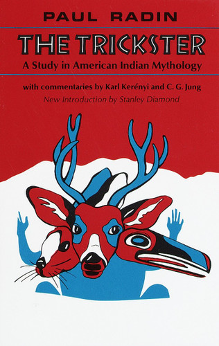 The Trickster (A Study in American Indian Mythology) by Paul Radin, 9780805203516