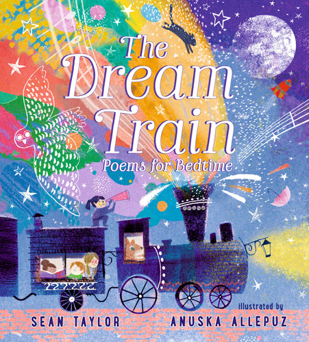 The Dream Train: Poems for Bedtime by Sean Taylor, Anuska Allepuz, 9781536228342