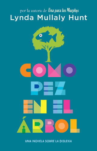 Como pez en el árbol. Una novela sobre la dislexia / Fish in a Tree (Spanish Edition) by Lynda Mullaly Hunt, 9781644737156
