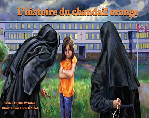 L'histoire du chandail orange (French Edition) by Phyllis Webstad, Brock Nicol, 9781989122006