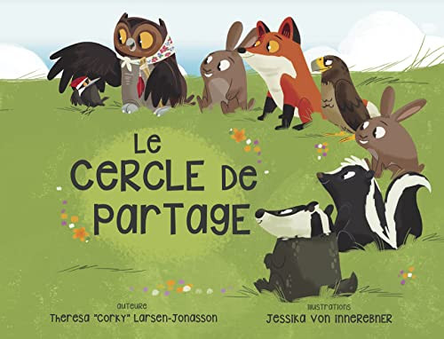 Le cercle de partage (French Edition) by Theresa "Corky" Larsen-Jonasson, Jessika von Innerebner, 9780993869457