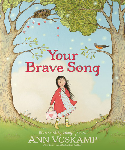 Your Brave Song by Ann Voskamp, Amy Grimes, 9781496446541 Your Brave Song by Ann Voskamp, Amy Grimes, 9781496446541