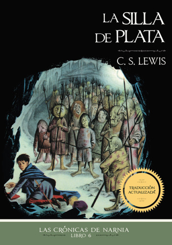 La silla de plata, Edición clásica (Spanish Edition) by C. S. Lewis, 9781400334711