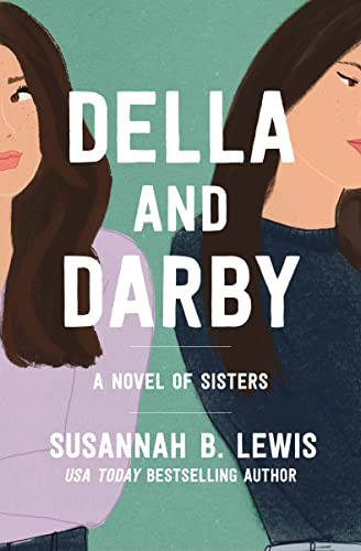 Della and Darby (A Novel of Sisters) by Susannah B. Lewis, 9780785248286
