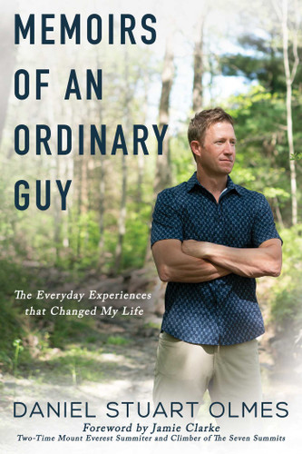 Memoirs of an Ordinary Guy (The Everyday Experiences that Changed My Life) by Daniel Stuart Olmes, Jamie Clarke, 9781637587317