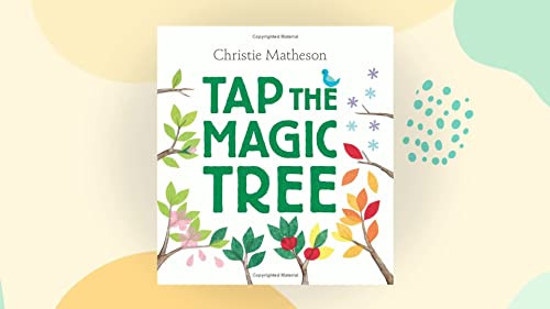 Tap the Magic Tree by Christie Matheson, Christie Matheson, 9780062274458