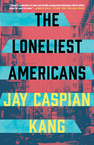 The Loneliest Americans - 9780525576235 by Jay Caspian Kang, 9780525576235