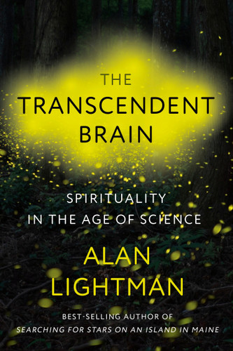 The Transcendent Brain (Spirituality in the Age of Science) by Alan Lightman, 9780593317419