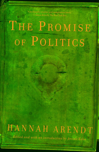 The Promise of Politics by Hannah Arendt, 9780805212136