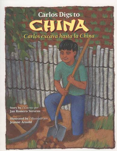 Carlos Digs to China / Carlos excava hasta la China - 9780873588706 by Jan Romero Stevens, Jeanne Stevens, 9780873588706